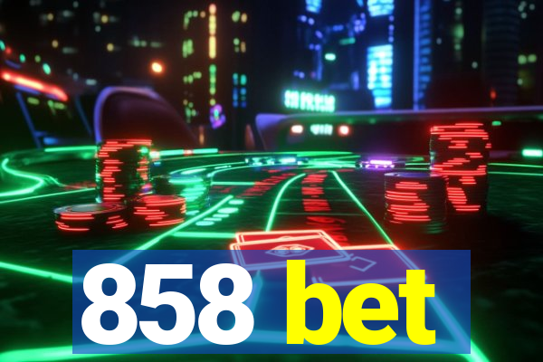 858 bet